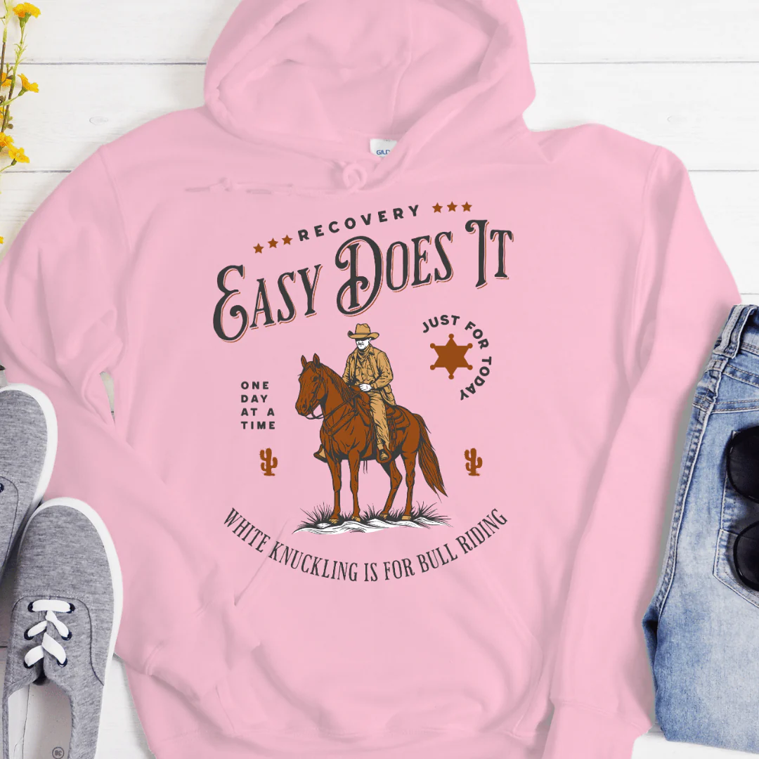 Recovery Hoodie | Inspiring Sobriety |  Easy Does It