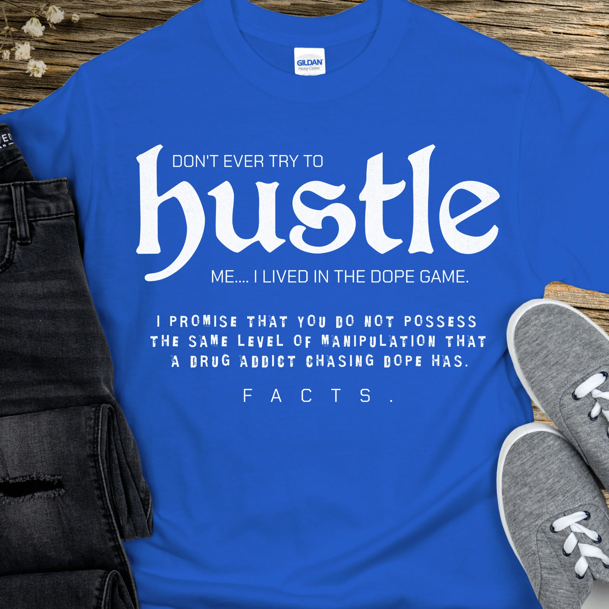 Recovery T-Shirt | Inspiring Sobriety |  Don't Ever Try To Hustle Me - Image 7