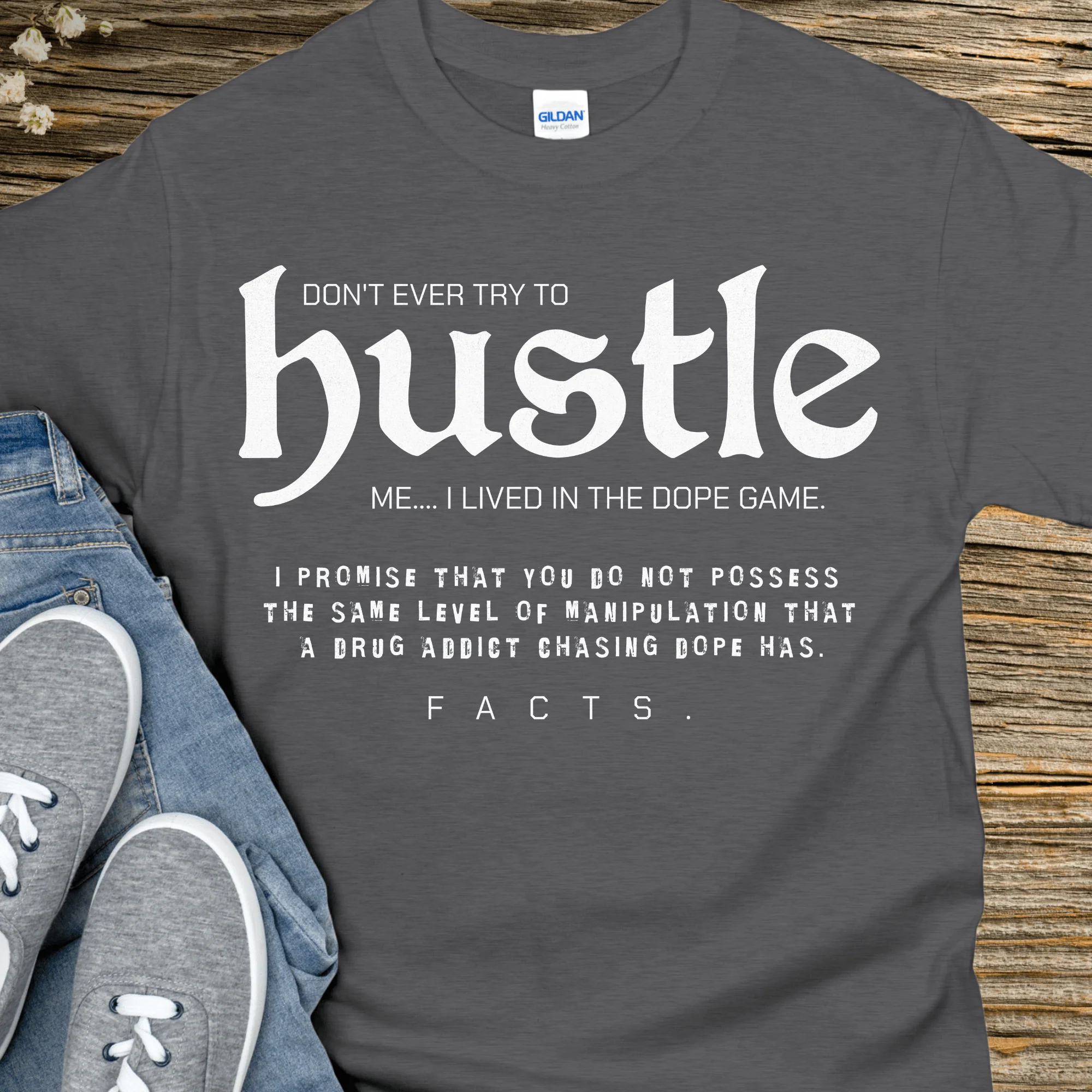 Recovery T-Shirt | Inspiring Sobriety |  Don't Ever Try To Hustle Me - Image 9