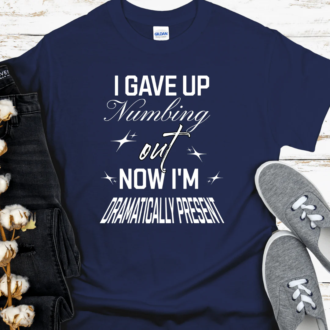 Recovery T-Shirt | Inspiring Sobriety |  Dramatically Present - Image 6