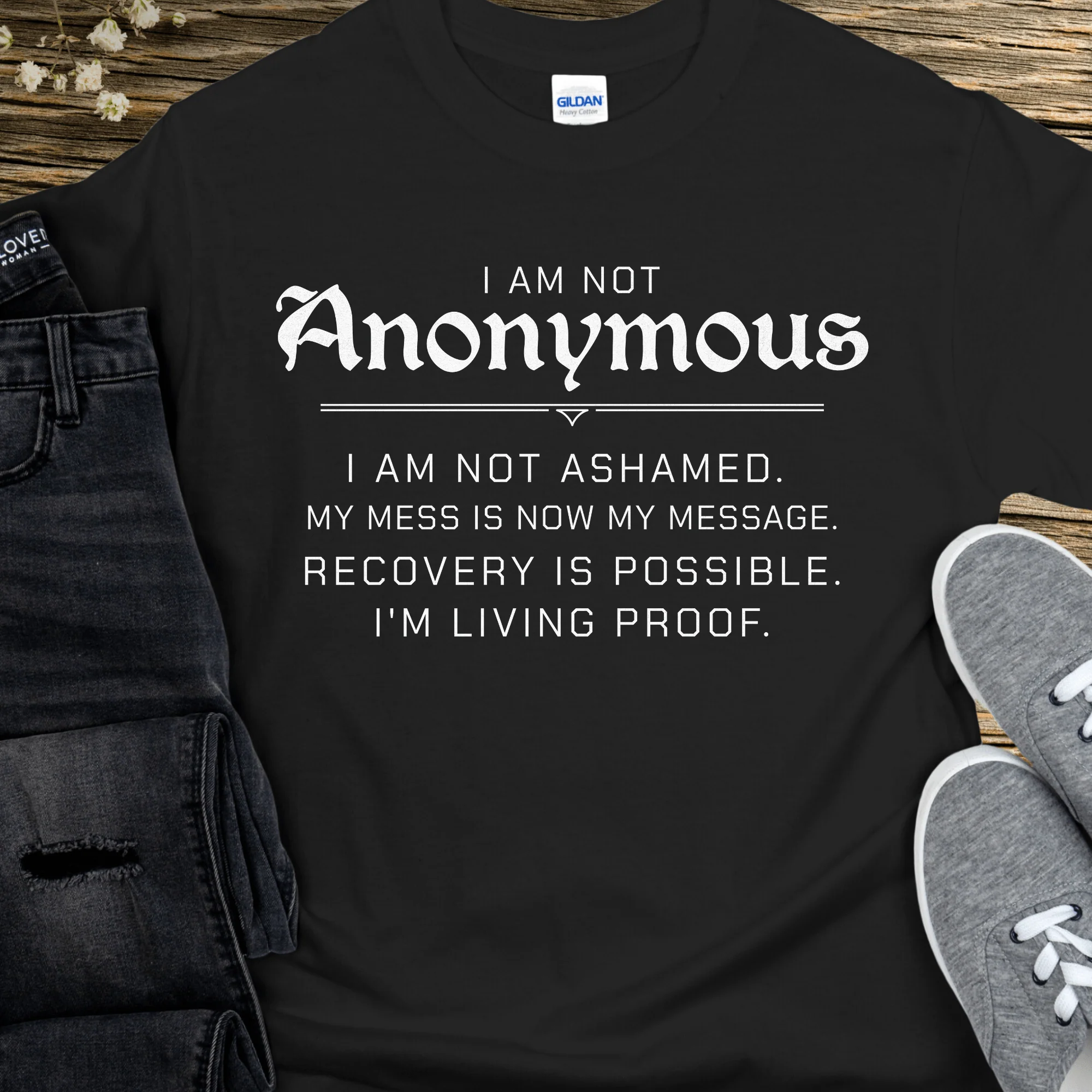 Recovery T-Shirt | Inspiring Sobriety |  I Am Not Anonymous - Image 8
