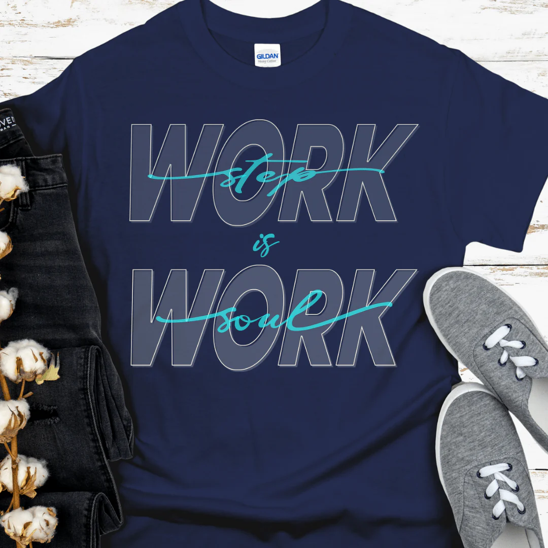 Recovery T-Shirt | Inspiring Sobriety |  Step Work is Soul Work - Image 4